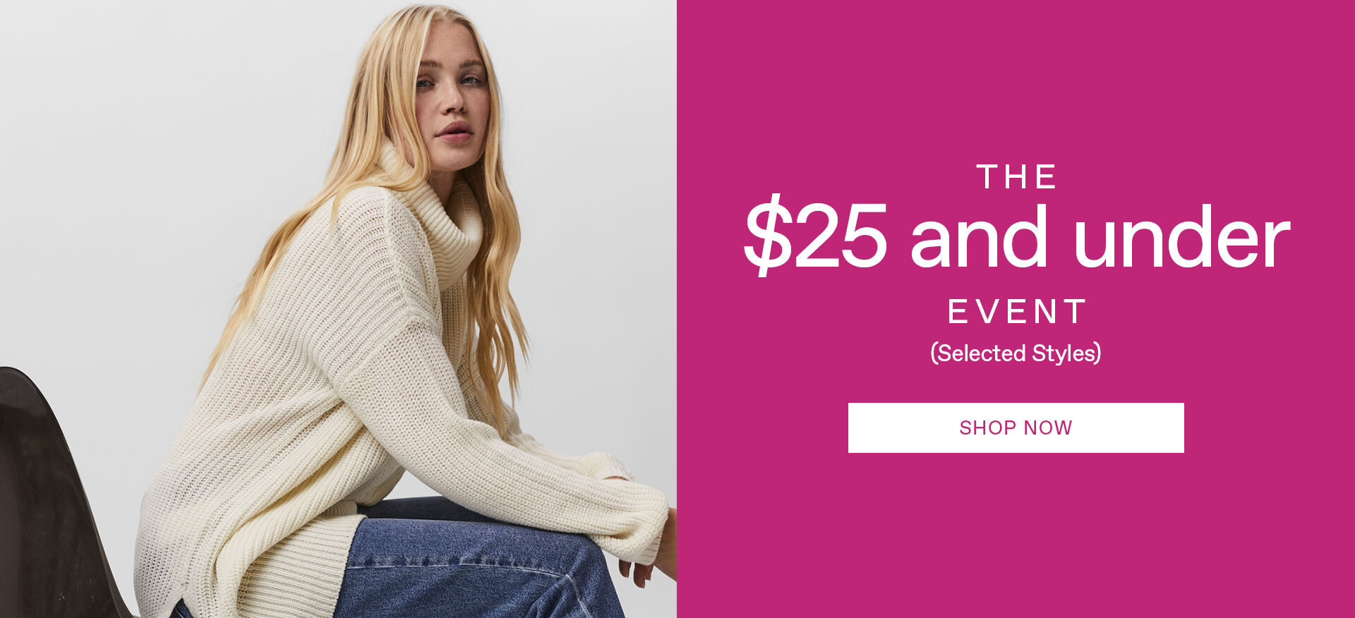 The under $25 Event (selected styles)